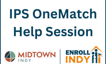 IPS OneMatch Help Session with Enroll Indy