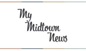 My Midtown News: May 30 – June 11