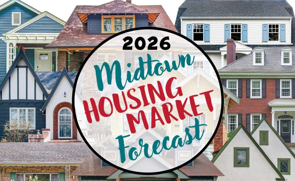 Collage of homes with text ‘2026 Midtown Housing Market Forecast